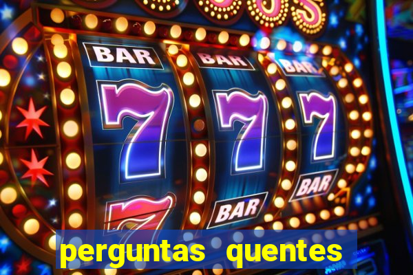 perguntas quentes para whatsapp